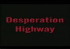 Desperation Highway (1998)