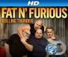 Fat N' Furious: Rolling Thunder (2014)