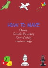 How to Make (2013)