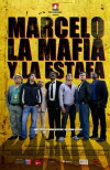 Marcelo, La Mafia y La Estafa (2011)