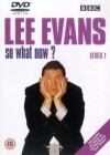 Lee Evans: So What Now? (2001)