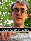 Speak to Me in Poetry (2012)