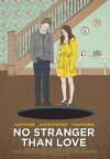 No Stranger Than Love (2015)