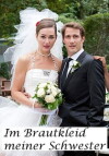 Im Brautkleid meiner Schwester (2012)