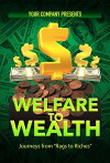 Welfare To Wealth (2019)