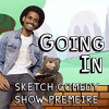 Going In Sketch Comedy Show (2016)