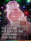 The Entire History of the Louisiana Purchase (1998)