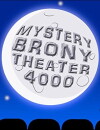 Mystery Brony Theater 4000 (MBT4K) (2014)