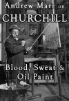Andrew Marr on Churchill: Blood, Sweat and Oil Paint (2015)