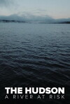 Hudson River Stories: Hudson River at Risk (2016)