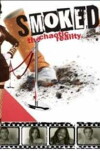 Smoked! The Chaotic Reality (2009)