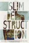 Slim Destruction (2012)