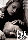 The Half Life of Mason Lake (2007)