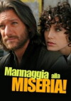 Mannaggia alla miseria! (2009)