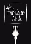 La Fabrique Noire (2017)