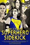 I Was a Teenage Superhero Sidekick (2013)