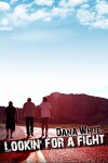 Dana White: Lookin' for a Fight (2015)
