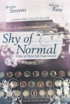 Shy of Normal: Tales of New Life Experiences (2011)