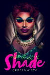 Shade: Queens of NYC (2017)