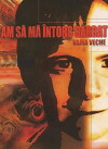 Am Sa Ma Intorc Barbat: I Will Return a Man (2002)
