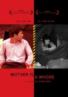 Mother Is a Whore (2009)