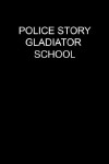 Police Story: Gladiator School (1988)