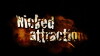 Wicked Attraction (2008)