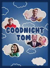 Goodnight Tom (2018)