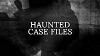 Haunted Case Files (2016)