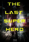 All Superheroes Must Die 2: The Last Superhero (2016)