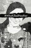 #WhoKilledHeather (2017)
