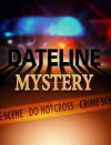Dateline Mystery (2009)