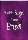 A Minha Sogra É uma Bruxa (2002)