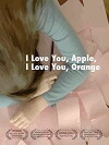 I Love You, Apple, I Love You, Orange (2013)