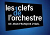 Les clefs de l'orchestre de Jean-François Zygel (2007)