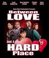 Between Love and a Hard Place (2012)