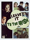 Leave It to the Irish (1944)