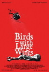 Birds with Large Wings (2015)