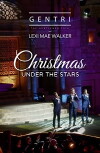 Gentri and Lexi Mae Walker: Christmas Under the Stars (2015)