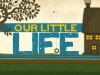 Our Little Life (2010)