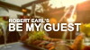 Robert Earl's Be My Guest (2014)