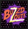 Buzz'd Out! (2018)