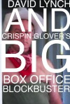 David Lynch and Crispin Glover's Big Box Office Blockbuster (2009)
