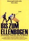Bis zum Ellenbogen (2007)