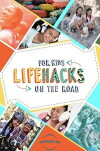 Life Hacks for Kids: On the Road (2018)