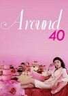 Around 40: Chûmon no ôi onna tachi (2008)