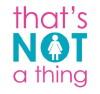 That's Not a Thing (2016)