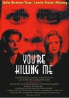 You're Killing Me... (2003)