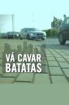 Vá Cavar Batatas (2012)