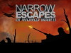 Narrow Escapes of WWII (2012)